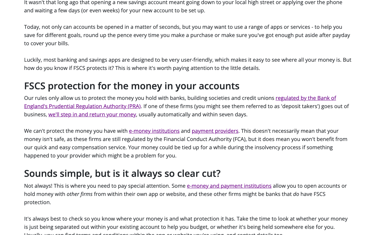 FSCS guidance page reading that its rules only allow it to protect money held with banks, building societies and credit unions regulated by the Prudential Regulation Authority, and stating plainly that it cannot protect the money you have with e-money institutions and payment providers